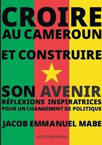 bokomslag Croire au Cameroun et Construire son Avenir