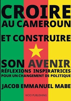 bokomslag Croire au Cameroun et Construire son Avenir