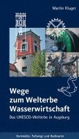 Martin Kluger - Wege zum Welterbe Wasserwirtschaft, Häftad