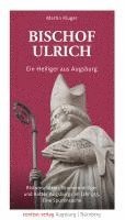 bokomslag Bischof Ulrich. Ein Heiliger aus Augsburg