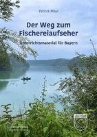 Patrick Mayr, Fischereiverband Oberbayern e. V. - Der Weg zum Fischereiaufseher, Häftad