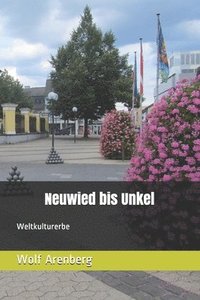 bokomslag Neuwied bis Unkel: Weltkulturerbe
