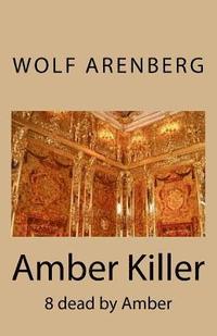 bokomslag Amber Killer: 8 dead by Amber