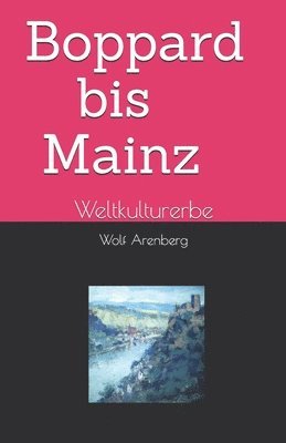 Boppard-Mainz: Weltkulturerbe 1