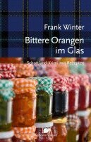 Frank Winter - Bittere Orangen im Glas, Häftad