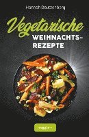 bokomslag Vegetarische Weihnachtsrezepte