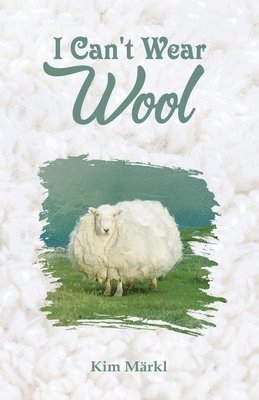 bokomslag I Can't Wear Wool