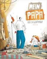 S. Barroux - Mein Papa - der Alleskönner, Inbunden