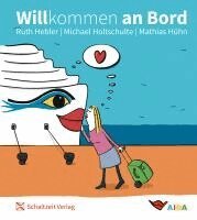 Michael Holtschulte, Ruth Hebler, Mathias Hühn - Willkommen an Bord, Inbunden