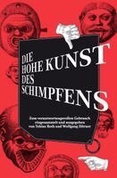 Tobias Roth, Wolfgang Hörner - Die hohe Kunst des Schimpfens, Inbunden