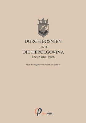 bokomslag Durch Bosnien und die Hercegovina kreuz und quer