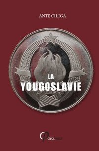 bokomslag La Yougoslavie Sous La Menace Intrieure Et Extrieure