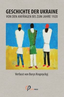 Borys Krupnyckyj - Geschichte der Ukraine von den Anfängen bis zum Jahre 1920, Häftad. Tillgänglighet: Lägg i varukorg