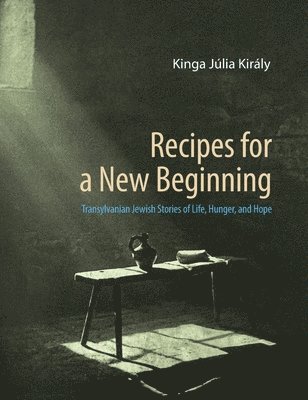 Kinga Júlia Király - Recipes for a New Beginning, Inbunden