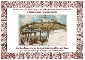 Grüße aus der Karl May- und Eduard-Bilz-Stadt Radebeul in historischen Ansichtskarten 1