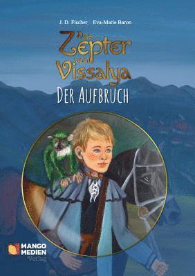Das Zepter Von Vissalya - Der Aufbruch