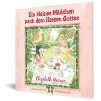 Elizabeth George, Voh - Ein kleines Mädchen nach dem Herzen Gottes, Inbunden