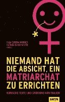 Miriam Wurster, Ninia LaGrande, Dorthe Landschulz, Jacinta Nandi, Stefanie Sargnagel, Lea Streisand, Dagmar Schönleber, Patti Basler, Martina Brandl, Sandra Da Vina, Kirsten Fuchs, Katharina Greve, Paula Irmschler, Katrin Sedding, Ella Carina Werner, Katinka Buddenkotte - Niemand hat die Absicht ein Matriarchat zu errichten, Inbunden