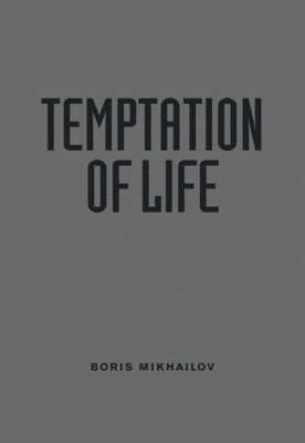 Boris Mikhailov - Temptation of Life 1