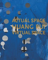 bokomslag Huang Rui - Actual Space, Virtual Space