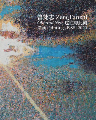 bokomslag Zeng Fanzhi - Old and New. Paintings 1988-2023