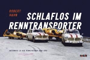 Robert Hahn, Christoph Ditzler - Schlaflos im Renntransporter: Robert Hahn, Inbunden