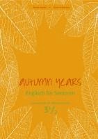Autumn Years - Englisch für Senioren 3 1/2 - Advanced Plus - Coursebook