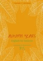 Autumn Years - Englisch für Senioren 3 1/2 - Advanced Plus - Coursebook 1