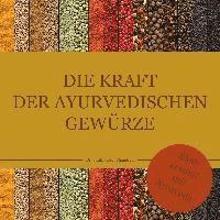 bokomslag Die Kraft der ayurvedischen Gewürze