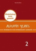 bokomslag Autumn Years - Englisch für Senioren 2 - Intermediate Learners - Workbook