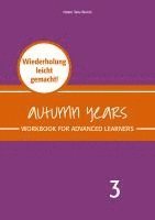 Autumn Years - Englisch für Senioren 3 - Advanced Learners - Workbook 1