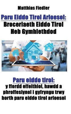 bokomslag Paru Eiddo Tirol Arloesol: Broceriaeth Eiddo Tirol Heb Gymhlethdod: Paru eiddo tirol: y ffordd effeithiol, hawdd a phroffesiynol i gyfryngu trwy