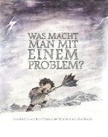 bokomslag Was macht man mit einem Problem?