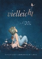 Kobi Yamada - Vielleicht - Eine Geschichte über die unendlich vielen Begabungen in jedem von uns, Inbunden