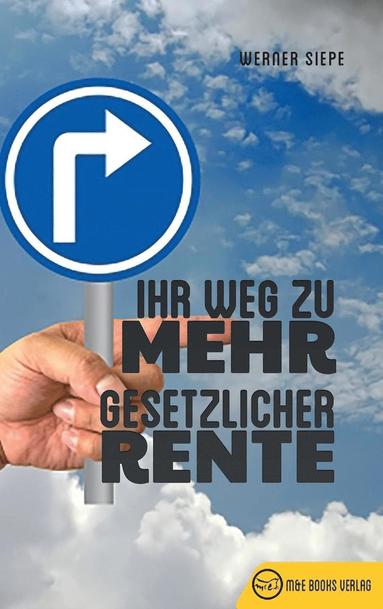 Werner Siepe - Ihr Weg zu mehr gesetzlicher Rente, Inbunden