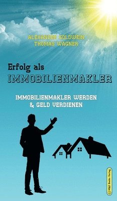 Alexander Goldwein, Thomas Wagner - Erfolg als Immobilienmakler, Inbunden