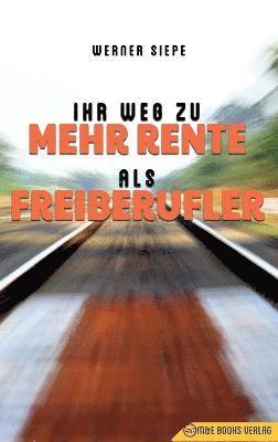 Werner Siepe - Ihr Weg zu mehr Rente als Freiberufler, Inbunden