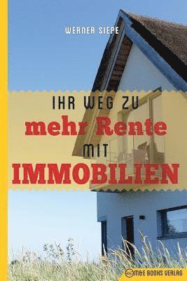 Werner Siepe - Ihr Weg zu mehr Rente mit Immobilien, Häftad