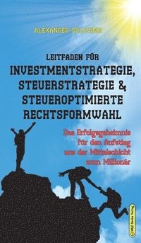 bokomslag Leitfaden fr Investmentstrategie, Steuerstrategie & steueroptimierte Rechtsformwahl