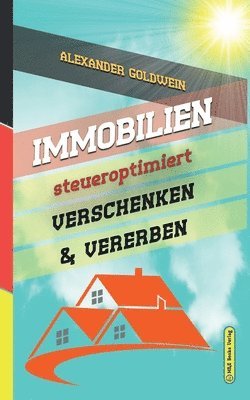 bokomslag Immobilien steueroptimiert verschenken & vererben