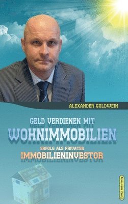Alexander Goldwein - Geld verdienen mit Wohnimmobilien, Inbunden