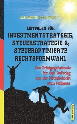 Leitfaden für Investmentstrategie, Steuerstrategie & steueroptimierte Rechtsformwahl