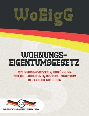 Alexander Goldwein, Deutsche Gesetze, M&e Rechts- & Gesetzesredaktion - WoEigG - Wohnungseigentumsgesetz, Häftad