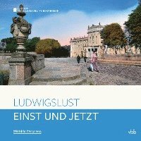 bokomslag Einst und Jetzt - Ludwigslust