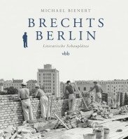 Michael Bienert - Brechts Berlin, Inbunden
