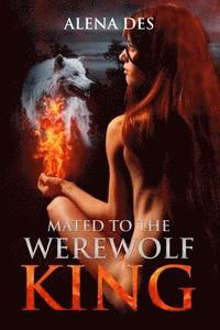bokomslag Mated To The Werewolf King