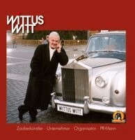 Wittus Witt - Wittus Witt,  Zauberkünstler, Unternehmer, Organisator, PR-Mann, Inbunden