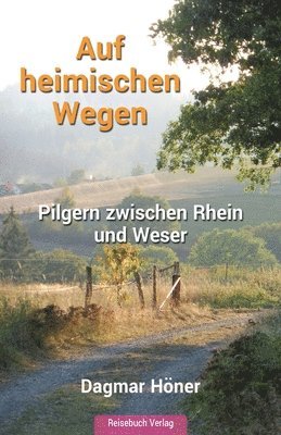 Dagmar Höner - Auf heimischen Wegen, Häftad
