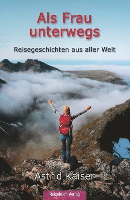 Astrid Kaiser - Als Frau unterwegs, Häftad