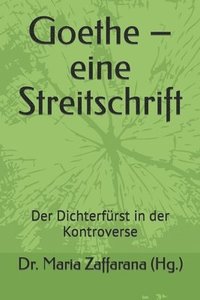 bokomslag Goethe - eine Streitschrift